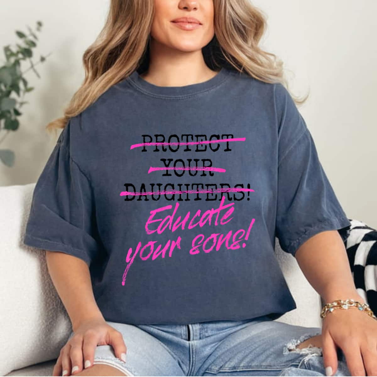 Protect Your Daughters Educate Your Sons Feminism Awareness T-Shirt Protect Your Daughters Educate Your Sons Feminism Awareness T-Shirt