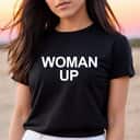 Woman Up Feminist Womens Women T-Shirt