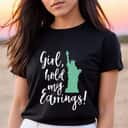 Funny Girl Hold My Earrings Feminist Equal Rights T-Shirt