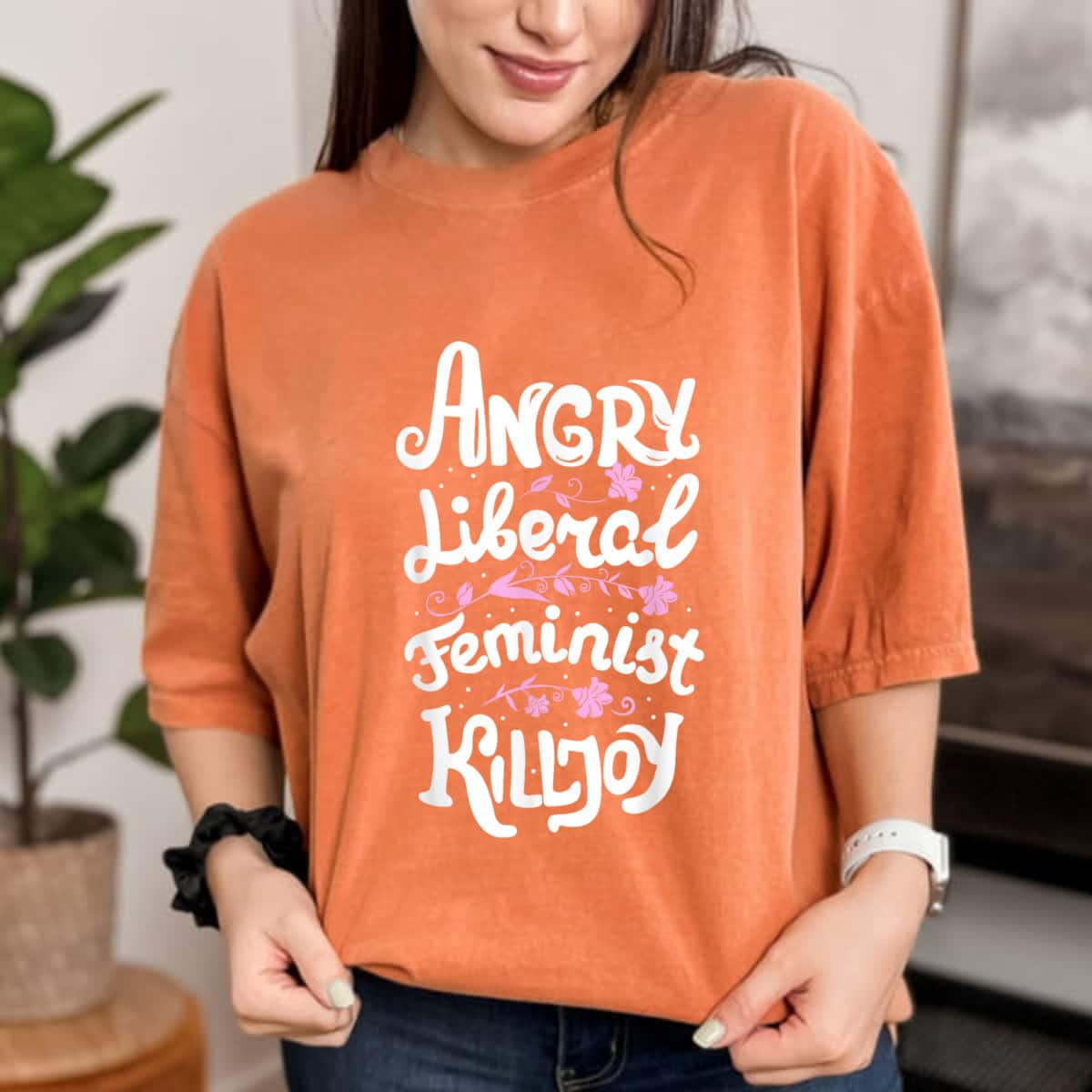 Angry Liberal Feminist Killjoy Women Rights T-Shirt Angry Liberal Feminist Killjoy Women Rights T-Shirt