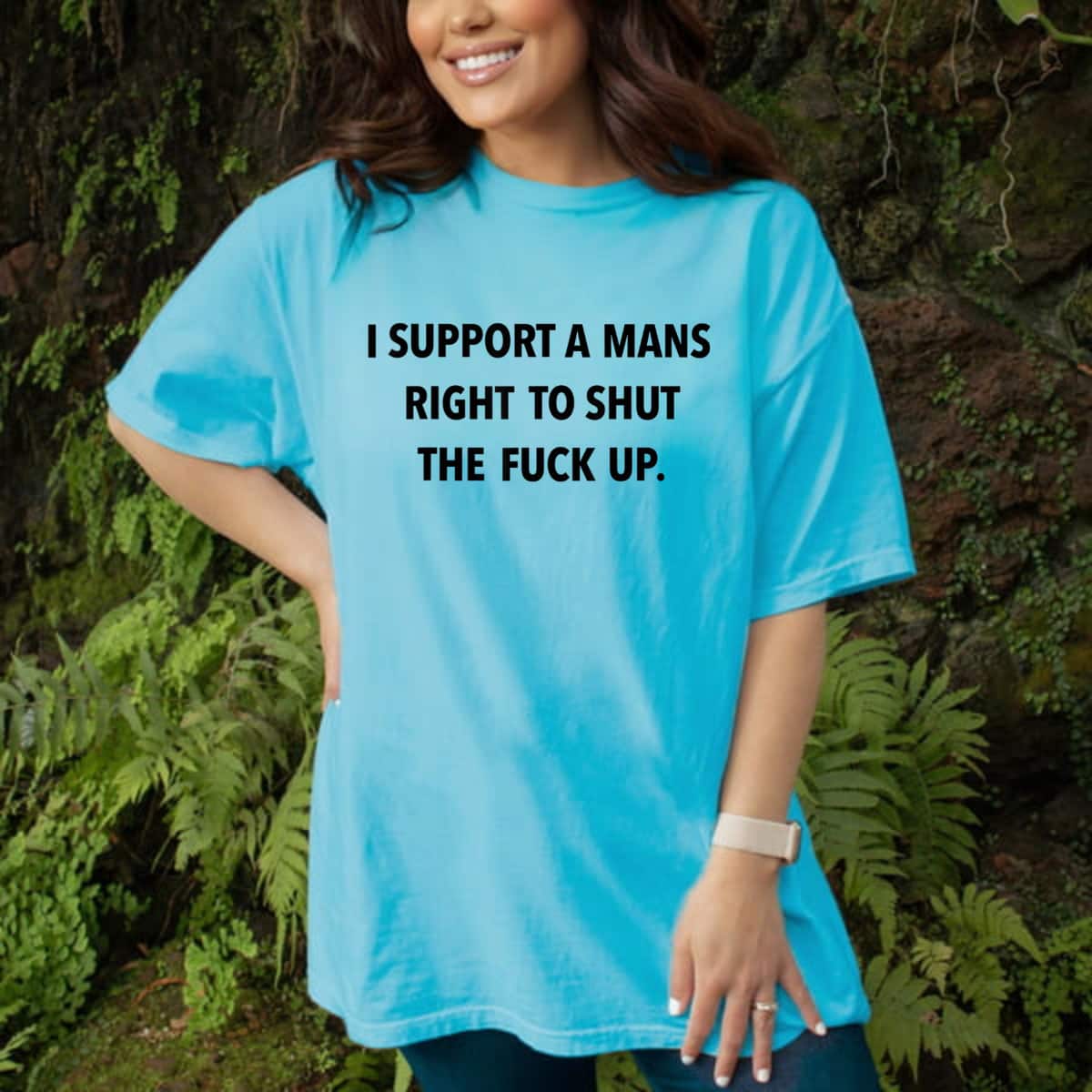 I Support A Mans Right To Shut The Fuck Up Funny Feminist T-Shirt I Support A Mans Right To Shut The Fuck Up Funny Feminist T-Shirt