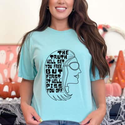 Truth Will Set You Free Feminist Quote Pro-Choice My Body T-Shirt
