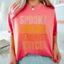 Womens Spooky Liberal Feminist Witch Pro Choice Feminist Costume T-Shirt