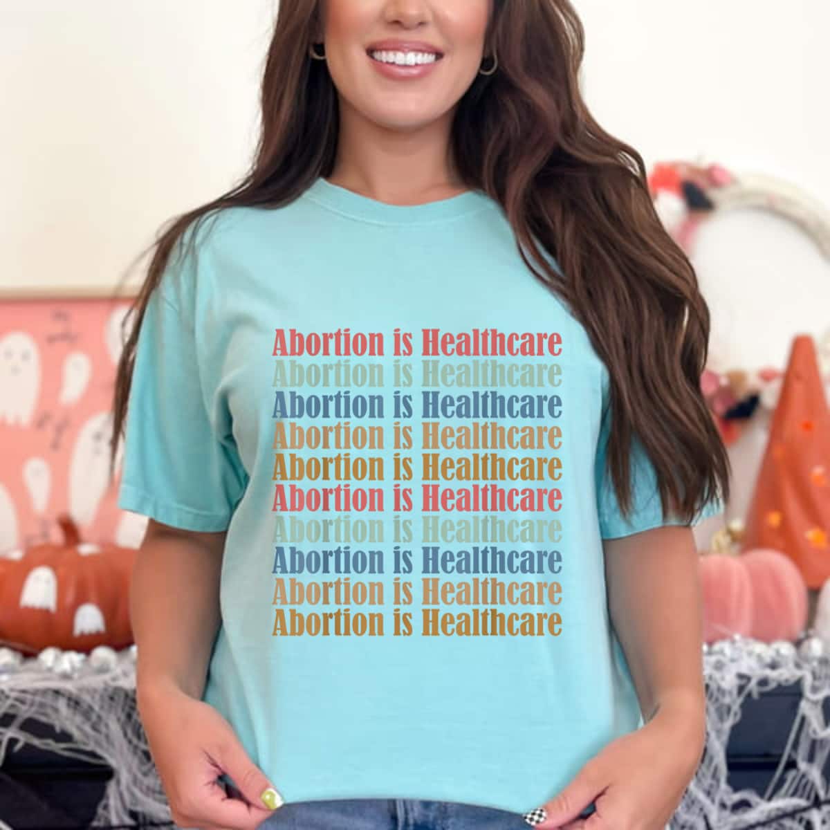 Abortion Is Healthcare Pro Choice Feminist Rights T-Shirt Abortion Is Healthcare Pro Choice Feminist Rights T-Shirt