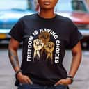 Freedom Is Having Choices Human Rights Social Justice T-Shirt Freedom Is Having Choices Human Rights Social Justice T-Shirt
