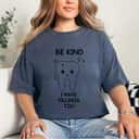 Womens Funny Dental Humor Be Kind Quotes For Orthodontist T-Shirt Womens Funny Dental Humor Be Kind Quotes For Orthodontist T-Shirt
