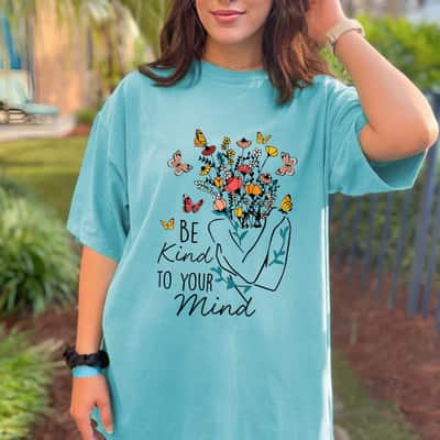 Women Be Kind To Your Mind Flower Mental Health Awareness T-Shirt