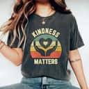 Womens Kindness Matters Be Kind Nice Good Human Kindness T-Shirt