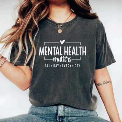 Mental Health Matters Awareness You Matter Be Kind Self Love T-Shirt