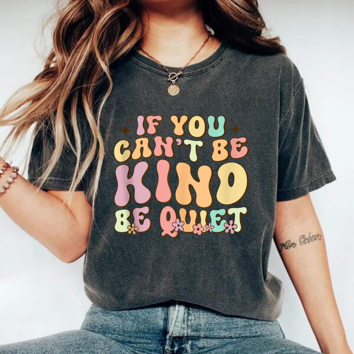 If You Can't Be Kind Be Quiet Groovy Sarcastic Kindness T-Shirt If You Can't Be Kind Be Quiet Groovy Sarcastic Kindness T-Shirt