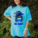 Be Kind Messy Bun Groovy Autism Awareness Month Funny Mom T-Shirt