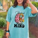 Be Kind To Your Mind Mental Health Awareness Brain Kindness T-Shirt