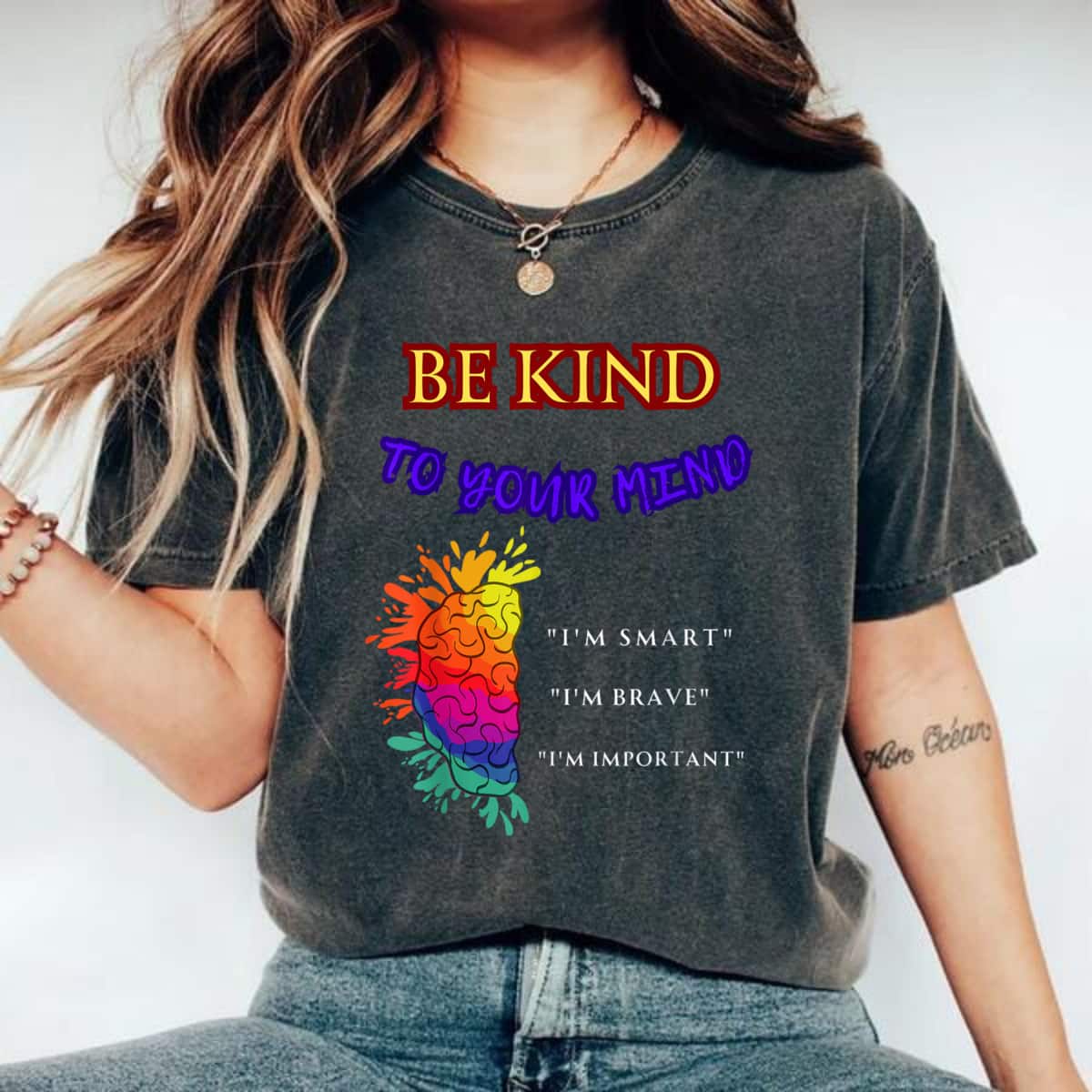 Be Kind To Your Mind - MENTAL HEALTH AWARENESS T-Shirt Be Kind To Your Mind - MENTAL HEALTH AWARENESS T-Shirt