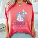 Kindness Choose Kindness T-Shirt