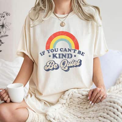 If You Can't Be Kind Be Quiet Funny Sarcastic Retro Wife T-Shirt