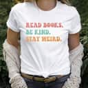 Womens Groovy Read Books Be Kind Stay Weird Funny Book Lover T-Shirt Womens Groovy Read Books Be Kind Stay Weird Funny Book Lover T-Shirt