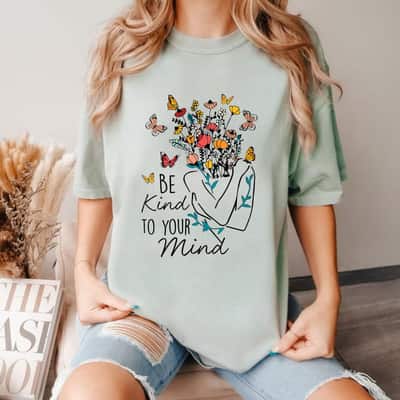 Womens Women Be Kind To Your Mind Flower Mental Health Awareness T-Shirt