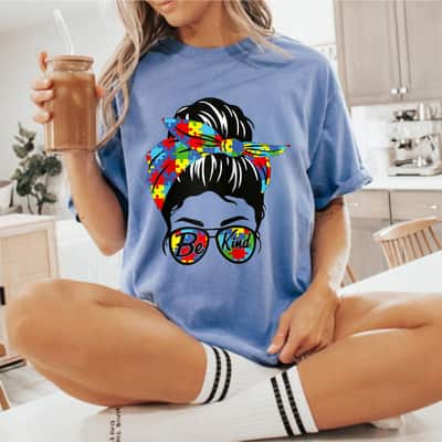 Be Kind Autism Awareness Women Messy Bun T-Shirt