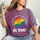 Womens World Be KInd Rainbow Daisy Peace Hippie Gay Pride LGBT T-Shirt Womens World Be KInd Rainbow Daisy Peace Hippie Gay Pride LGBT T-Shirt
