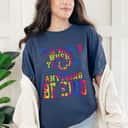 In A World Where You Can Be Anything Be Kind Kindness Tiedye T-Shirt