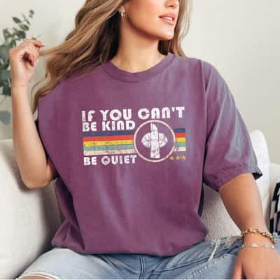 If You Can't Be Kind Be Quiet Retro Funny Kindness T-Shirt