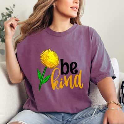Be Kind Yellow Flower Funny Women Unique Flowers Love T-Shirt