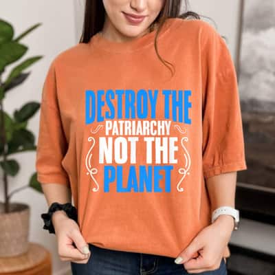Destroy The Patriarchy Women Equality Feminism Feminist T-Shirt