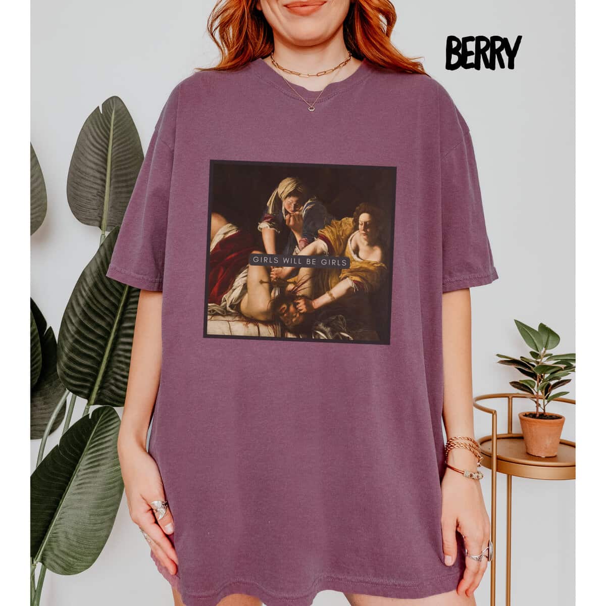 Girls Will Be Girls T-Shirt Funny Feminist Gift Girls Will Be Girls T-Shirt Funny Feminist Gift