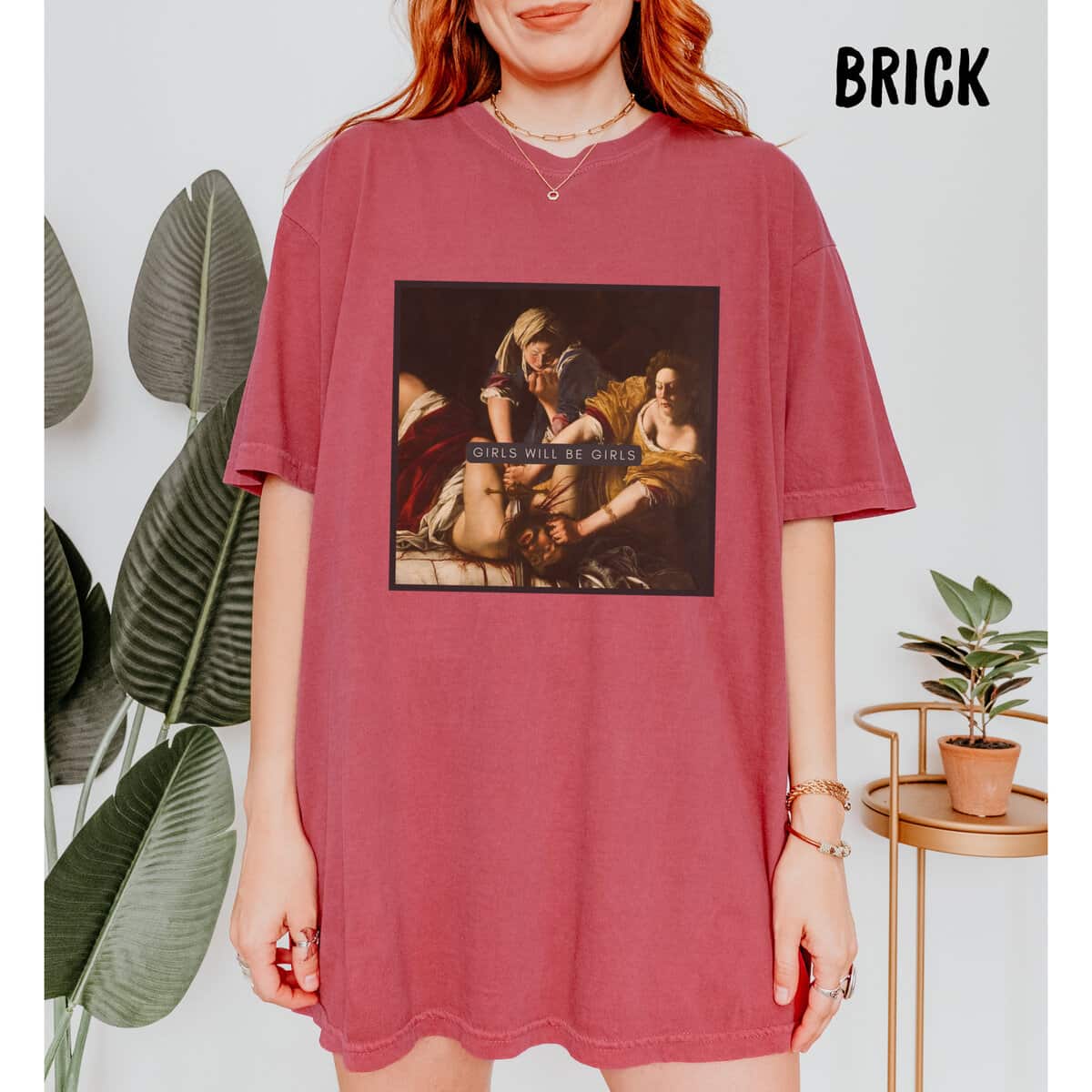 Girls Will Be Girls T-Shirt Funny Feminist Gift