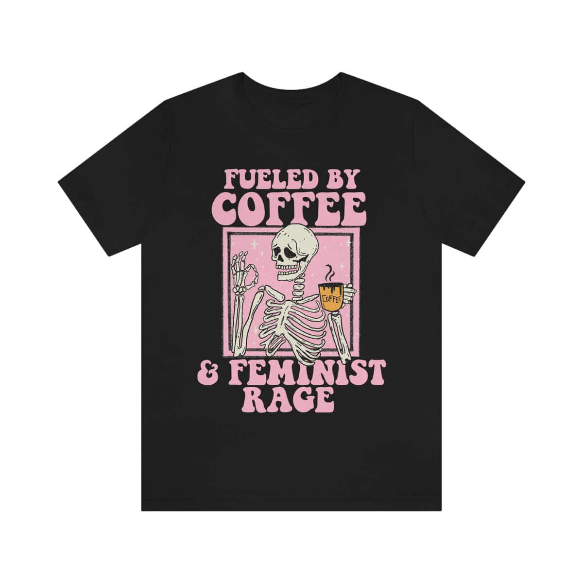 Fueled By Coffee And Feminist Rage T-Shirt Gift Feminism Fueled By Coffee And Feminist Rage T-Shirt Gift Feminism