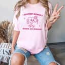 I Support Rights And Wrongs T-Shirt Feminism I Support Rights And Wrongs T-Shirt Feminism