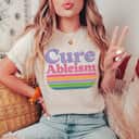 Cure Ableism T-Shirt Feminism Gift Cure Ableism T-Shirt Feminism Gift