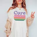Cure Ableism T-Shirt Feminism Gift