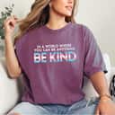 World Be Kind Transgender Trans Pride Transsexual LGBT T-Shirt World Be Kind Transgender Trans Pride Transsexual LGBT T-Shirt
