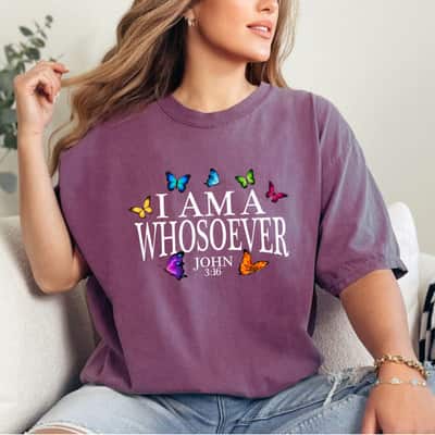 I Am A Whosoever John 316 Butterfly T-Shirt