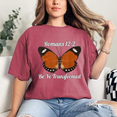 Butterfly Romans 122 Be Ye Transformed T-Shirt