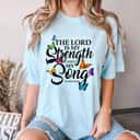 The Lord Is My Strength & My Song Butterfly T-Shirt