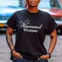 Phenomenal Woman Empowered Feminist T-Shirt Phenomenal Woman Empowered Feminist T-Shirt