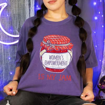 Women Empowerment Is My Jam T-Shirt