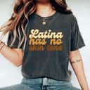 Latina Has No Skin Tone Empower T-Shirt