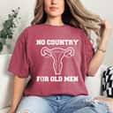 No Country For Old Men Empowered Equal Rights Feminist Ideas T-Shirt
