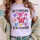 Butterflies In My Stomach Funny T-Shirt Butterflies In My Stomach Funny T-Shirt