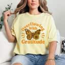 Overflowing With Gratitude Butterfly Sunflowers T-Shirt Overflowing With Gratitude Butterfly Sunflowers T-Shirt