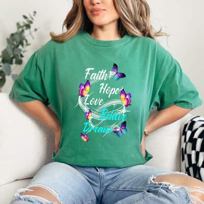 Faith Hope Believe Dream Butterflies T-Shirt
