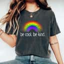 Be Cool Be Kind T-Shirt Be Cool Be Kind T-Shirt