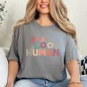 Be A Good Human Be Kind T-Shirt