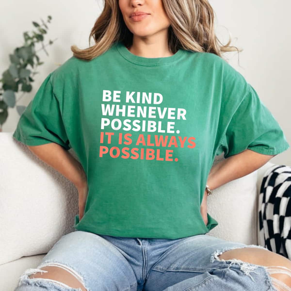 Be Kind Whenever Possible It Is Always Possible T-Shirt Be Kind Whenever Possible It Is Always Possible T-Shirt