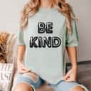 Art Be Kind T-Shirt Art Be Kind T-Shirt