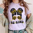 Cool Girl Sunflower Be Kind T-Shirt