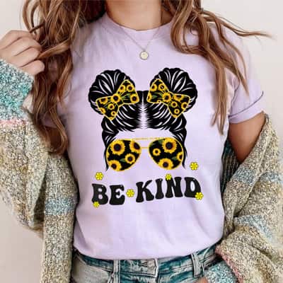 Cool Girl Sunflower Be Kind T-Shirt
